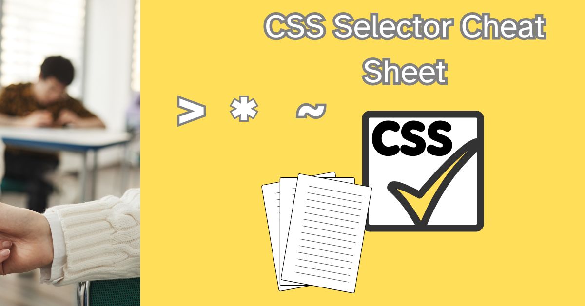 CSS Selector Cheat Sheet